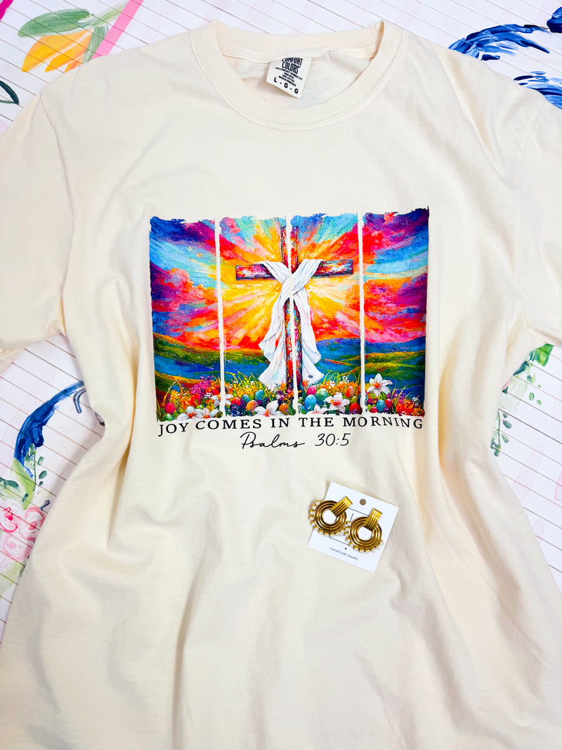 Joy Comes In The Morning Tee